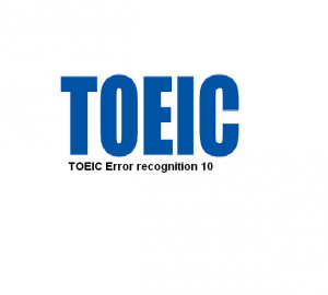 TOEIC Error recognition 10